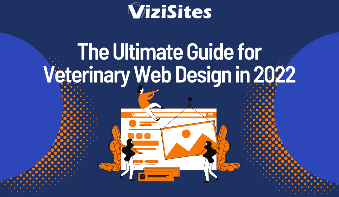 Check Out This Ultimate Guide for Veterinary Web Design in 2022